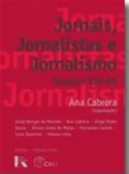 Imagem de Jornais, Jornalistas e Jornalismo Séculos XIX-XX