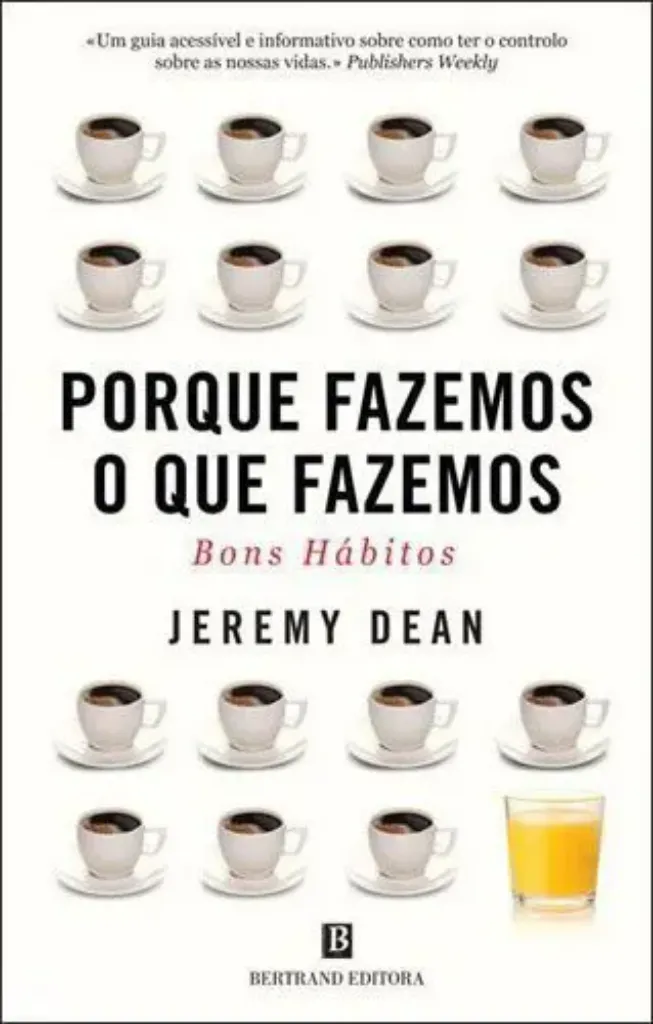 Imagem de Porque Fazemos o que Fazemos: Bons Hábitos