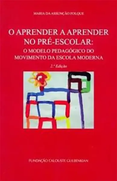 Imagem de O Aprender a Aprender no Pré-Escolar: O Modelo Pedagógico do Movimento da Escola Moderna
