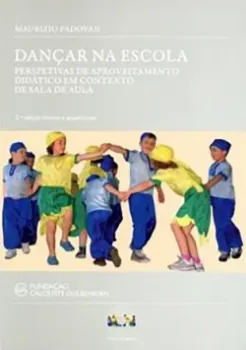 Imagem de Dançar na Escola: Perspectivas de Aproveitamento Didáctico em Contexto de Sala de Aula