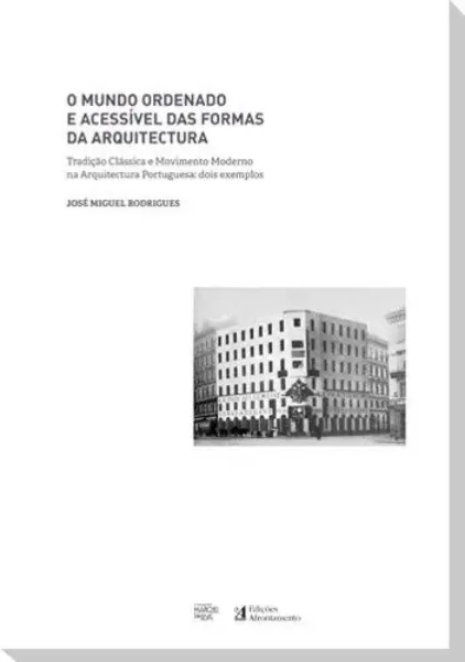 Imagem de O Mundo Ordenado e Acessível das Formas da Arquitectura