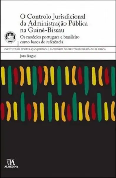 Imagem de O Controlo Jurisdicional da Administração Pública na Guiné Bissau