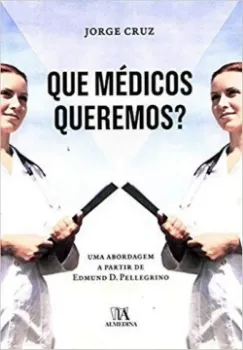 Picture of Book Que Médicos Queremos? - Uma Abordagem a Partir de Edmund D. Pellegrino