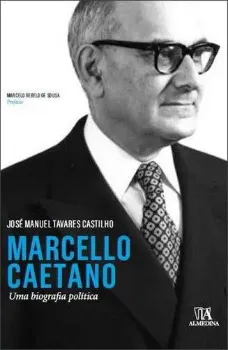 Imagem de Marcello Caetano - Uma Biografia Política