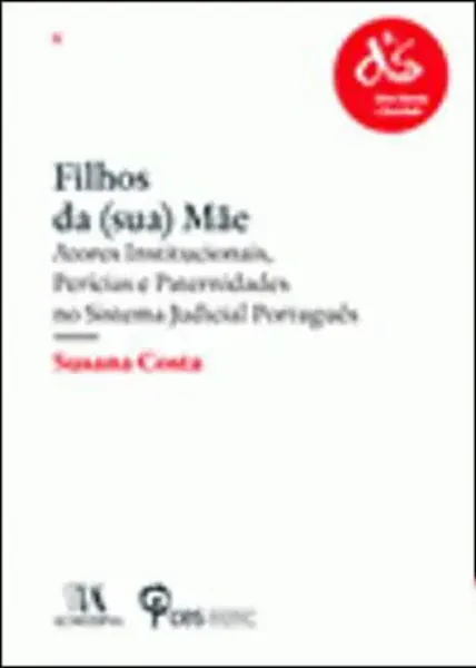Imagem de Filhos da (Sua) Mãe - Atores Institucionais, Perícias e Paternidades no Sistema Judicial Português