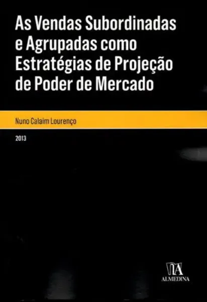 Imagem de As Vendas Subordinadas e Agrupadas como Estratégias de Projeção de Poder de Mercado