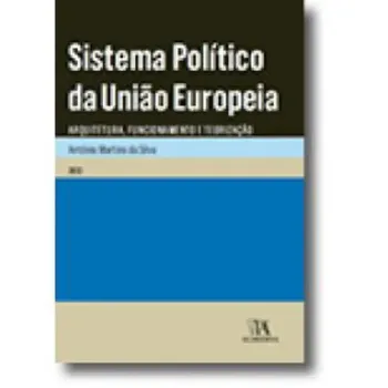Picture of Book Sistema Político da União Europeia - Arquitetura, Funcionamento e Teorização