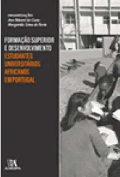 Imagem de Formação Superior e Desenvolvimento - Estudantes Universitários Africanos em Portugal