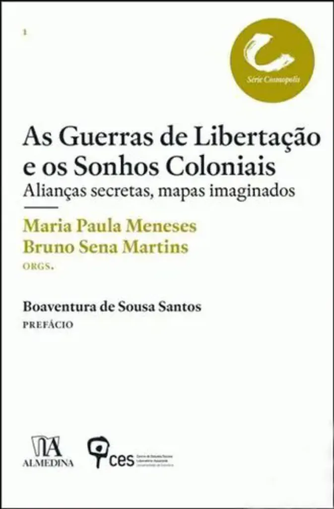 Imagem de As Guerras de Libertação e os Sonhos Coloniais - Alianças Secretas, Mapas Imaginados