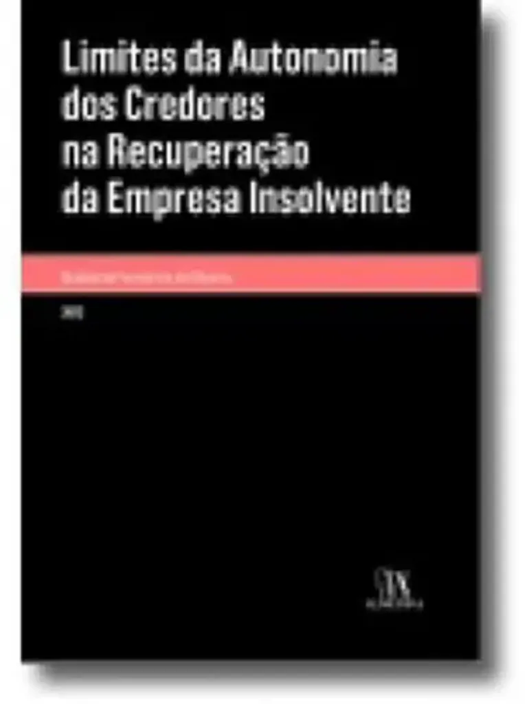 Imagem de Limites da Autonomia dos Credores na Recuperação da Empresa Insolvente