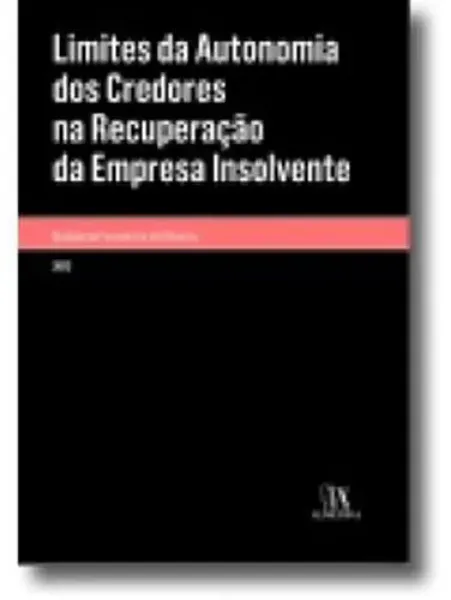 Imagem de Limites da Autonomia dos Credores na Recuperação da Empresa Insolvente