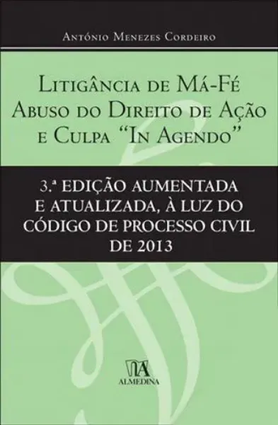 Imagem de Litigância de Má Fé, Abuso do Direito de Acção e Culpa "In Agendo"