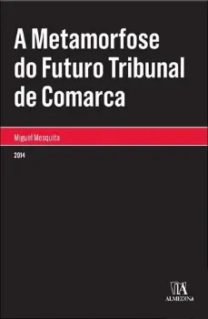 Picture of Book A Metamorfose do Futuro Tribunal de Comarca
