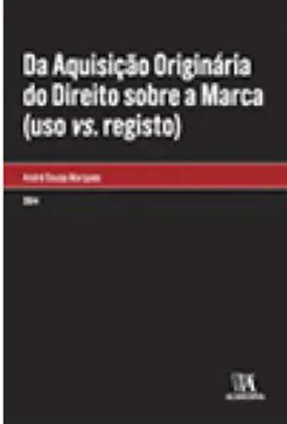 Imagem de Da Aquisição Originária do Direito Sobre a Marca (Uso Vs. Registo)