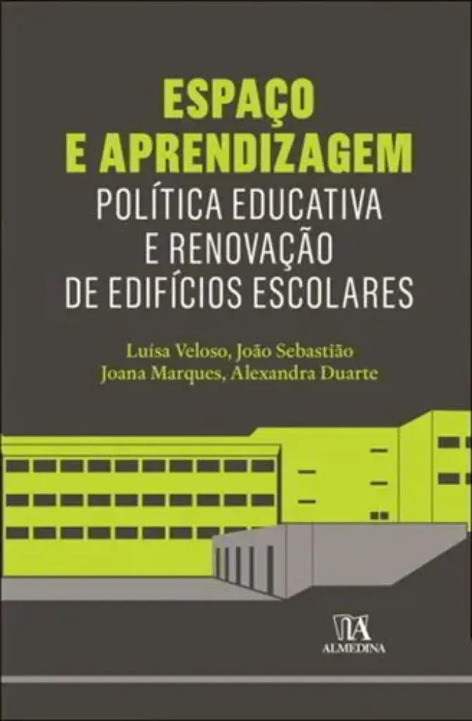 Imagem de Espaço e Aprendizagem. Política Educativa e Renovação de Edifícios Escolares