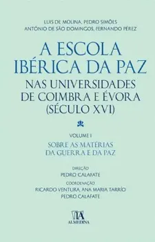 Imagem de A Escola Ibérica da Paz nas Universidades de Coimbra e Évora (Século XVI) Vol. I