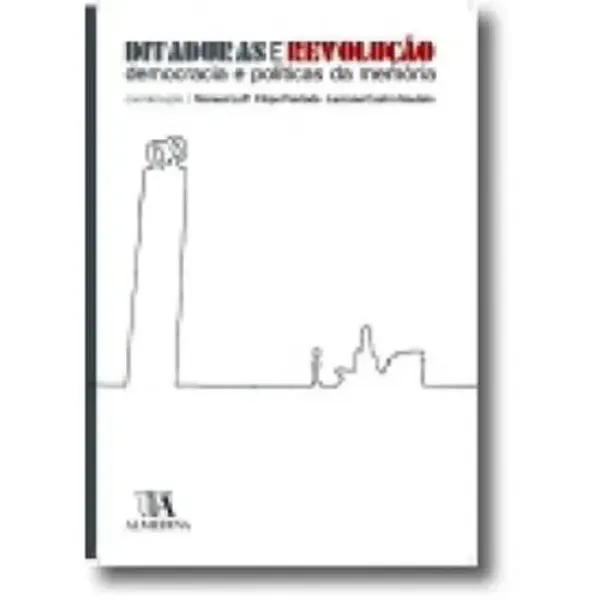 Imagem de Ditaduras e Revolução - Democracia e Políticas da Memória