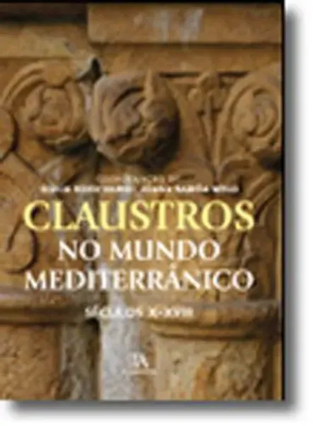 Imagem de Claustros no Mundo Mediterrânico. Séculos X - XVIII