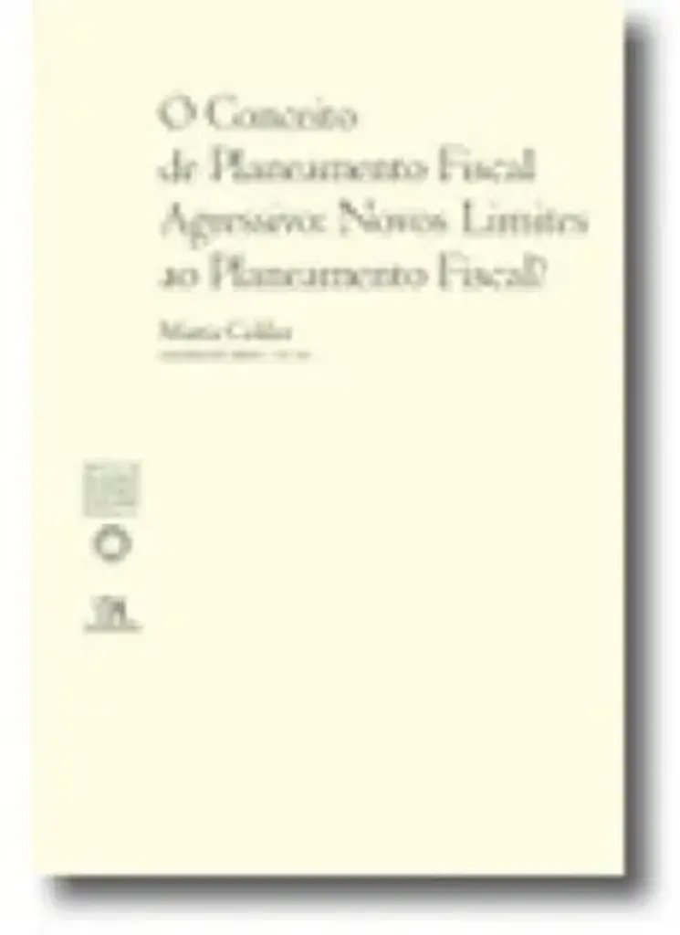 Imagem de O Conceito de Planeamento Fiscal Agressivo: Novos Limites ao Planeamento Fiscal?