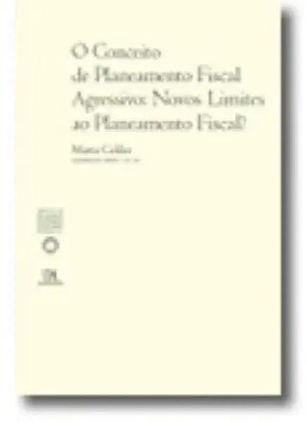 Imagem de O Conceito de Planeamento Fiscal Agressivo: Novos Limites ao Planeamento Fiscal?
