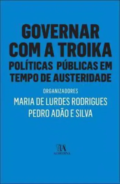 Imagem de Governar com a Troika: Políticas Públicas em Tempo de Austeridade