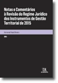 Imagem de Notas e Comentários à Revisão do Regime Jurídico dos Instrumentos de Gestão Territorial de 2015