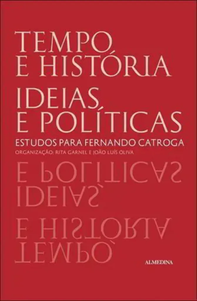 Imagem de Tempo e História- Ideias e Políticas - Estudos para Fernando Catroga