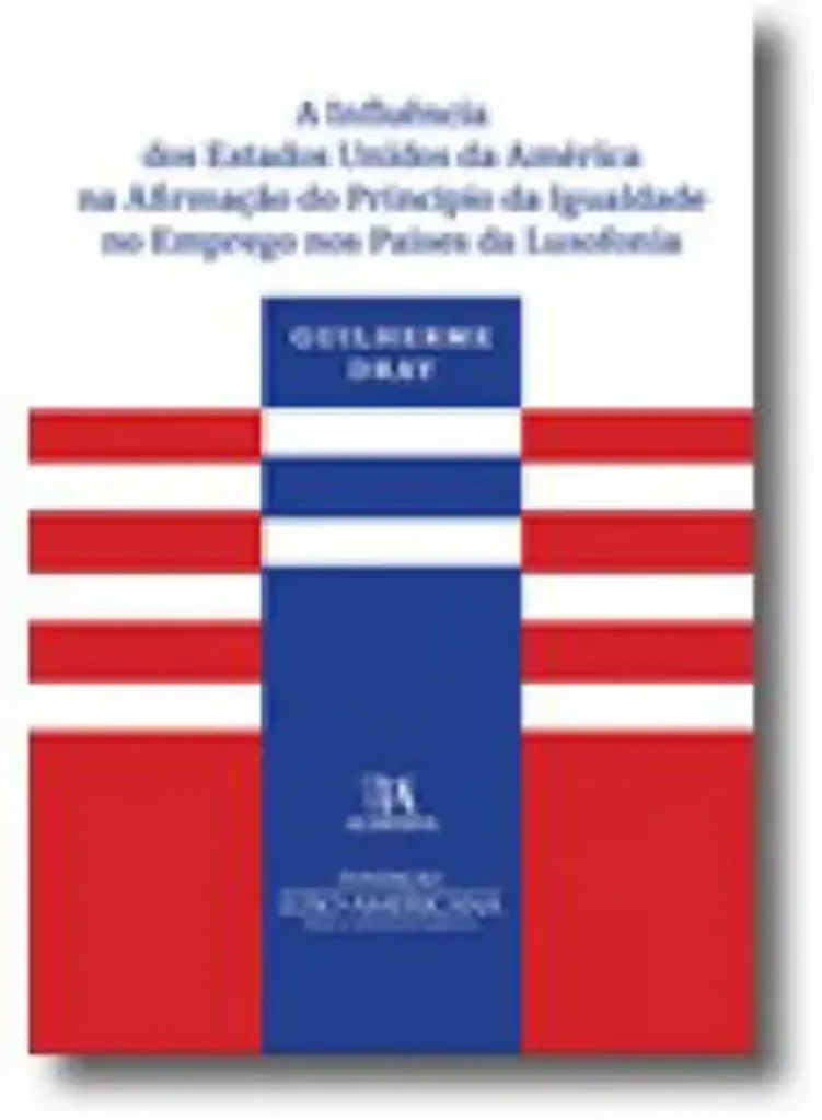 Imagem de A Influência dos Estados Unidos da América na Afirmação do Princípio da Igualdade no Emprego nos Países da Lusofonia