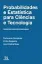 Picture of Book Probabilidades e Estatística para Ciências e Tecnologia