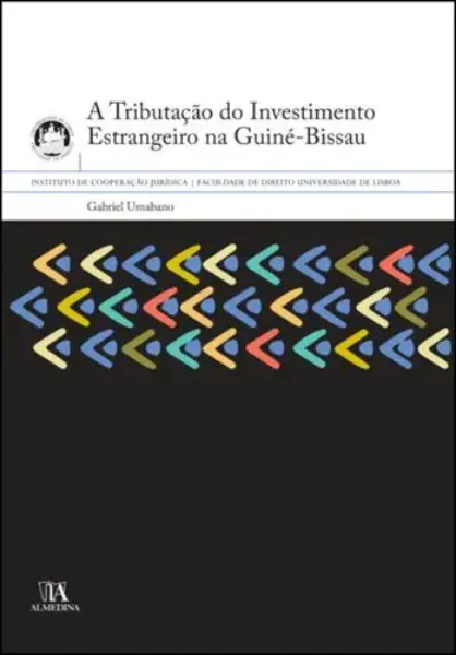 Imagem de A Tributação do Investimento Estrangeiro na Guiné-Bissau