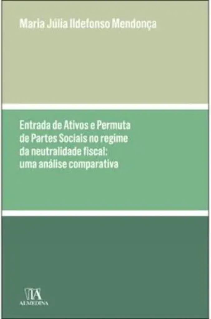 Imagem de Entrada de Ativos e Permuta de Partes Sociais no Regime da Neutralidade Fiscal - Uma Análise Comparativa