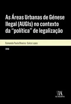 Picture of Book As Áreas Urbanas de Génese Ilegal (Augis) no Contexto da Política de Legalização