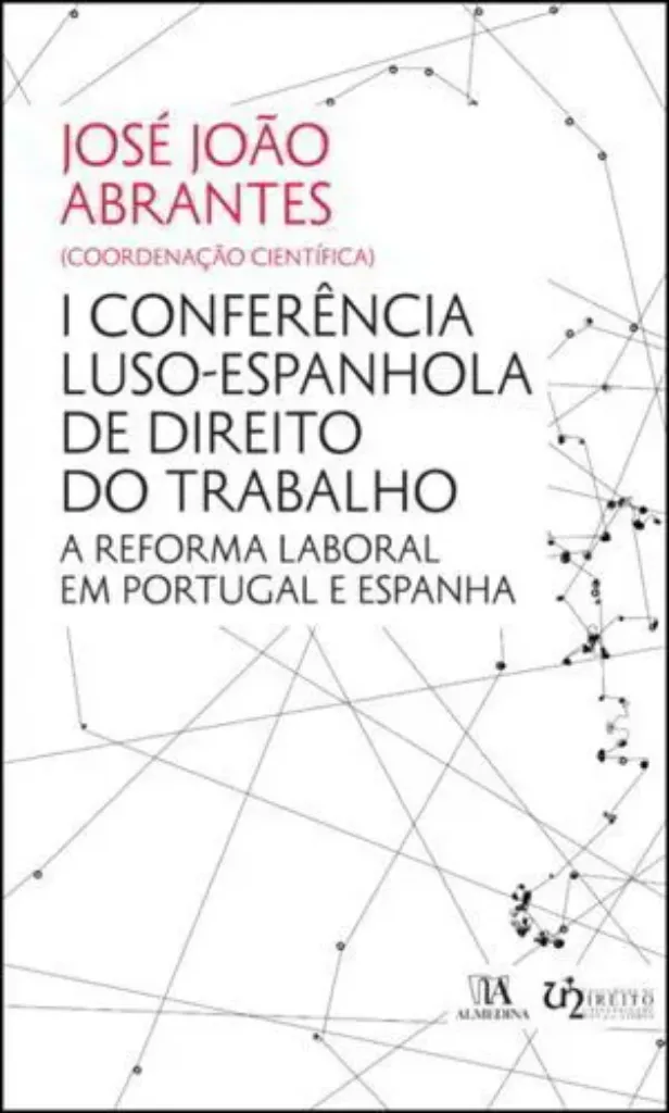 Imagem de I Conferência Luso-Espanhola de Direito do Trabalho - A Reforma Laboral em Portugal e Espanha