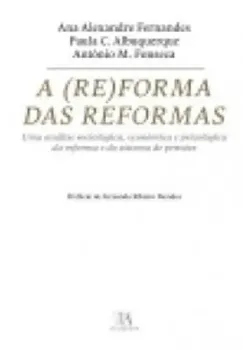Picture of Book A (Re)Forma das Reformas - Uma Análise Sociológica, Económica e Psicológica da Reforma e do Sistema de Pensões