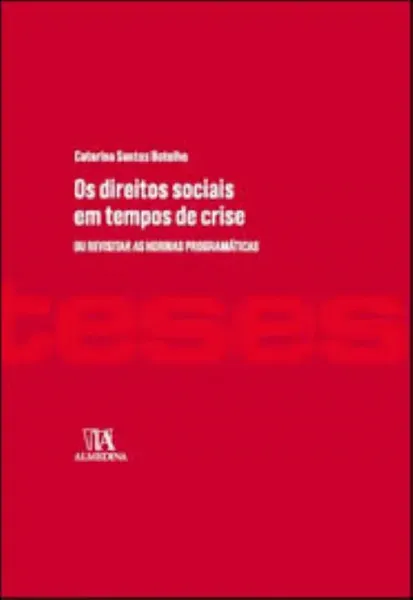 Imagem de Os Direitos Sociais em Tempos de Crise - Ou Revisitar as Normas Programáticas