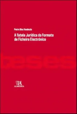 Picture of Book A Tutela Jurídica do Formato de Ficheiro Electrónico