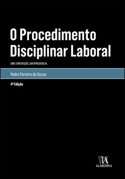 Imagem de O Procedimento Disciplinar Laboral - Uma Construção Jurisprudencial
