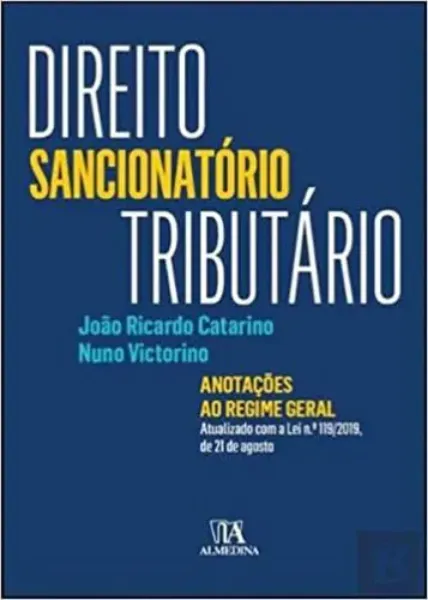 Imagem de Direito Sancionatório Tributário: Anotações ao Regime Geral - Atualizado com a Lei n.º 119/2019, de 21 de Agosto