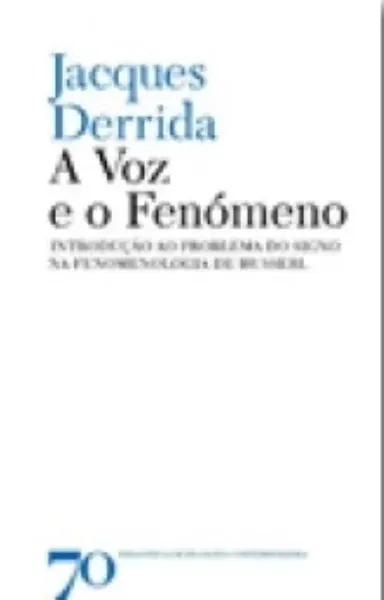 Imagem de A Voz e o Fenómeno - Introdução ao Problema do Signo na Fenomenologia de Husserl