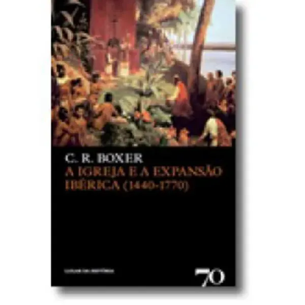 Imagem de A Igreja e a Expansão Ibérica (1440-1770)