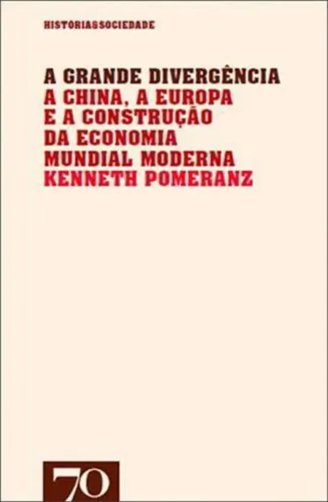 Imagem de A Grande Divergência - A China, A Europa e a Formação da Economia Mundial Moderna