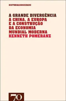 Imagem de A Grande Divergência - A China, A Europa e a Formação da Economia Mundial Moderna