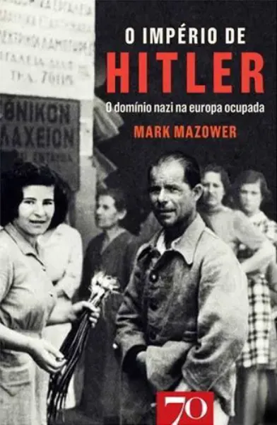 Imagem de O Império de Hitler - O Domínio Nazi na Europa Ocupada