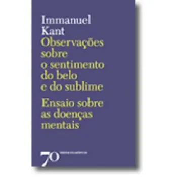 Picture of Book Observações Sobre o Sentimento do Belo e do Sublime - Ensaio Sobre as Doenças Mentais