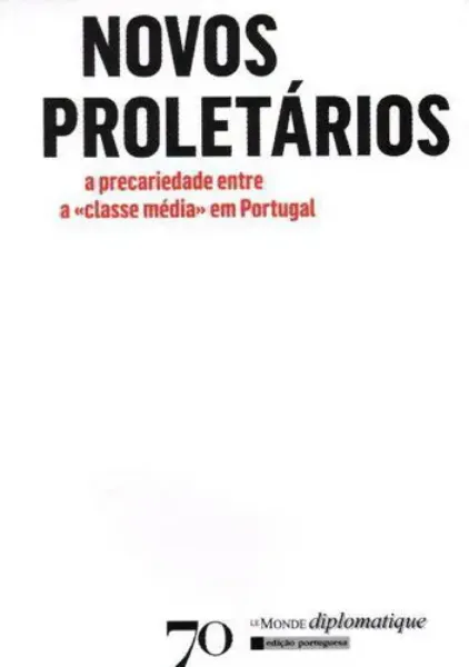 Imagem de Novos Proletários a Precaridade entre a "Classe Media" em Portugal