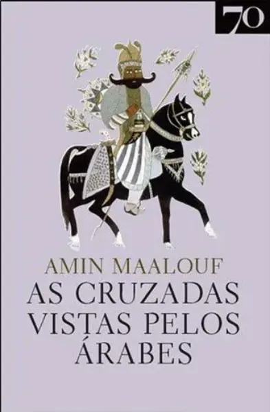 Imagem de As Cruzadas Vistas pelos Árabes