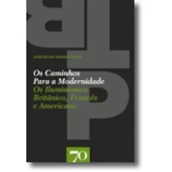 Imagem de Os Caminhos para a Modernidade - Os Iluminismos Britânico, Francês e Americano