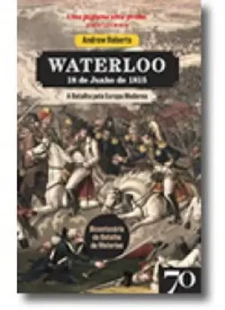 Picture of Book Waterloo - A Batalha pela Europa Moderna