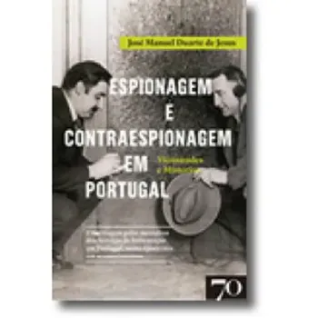 Imagem de Espionagem e Contraespionagem em Portugal - Vicissitudes e Mistérios
