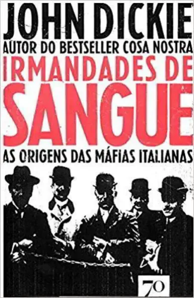 Imagem de Irmandades de Sangue - As Origens das Máfias Italianas